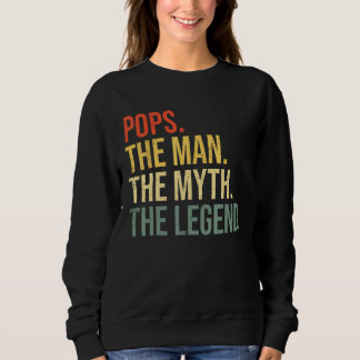 Pops The Man The Myth The legend Grandfather Best Sweatshirt