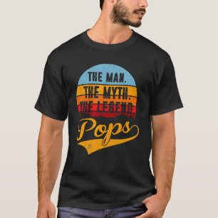Pops The Man The Myth The Legend T-Shirt