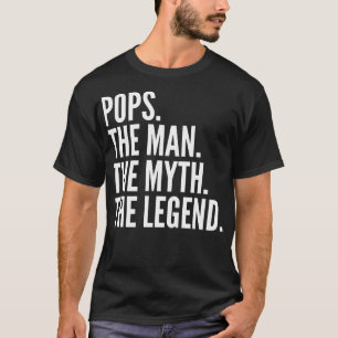 Pops The Man The Myth The Legend T-Shirt