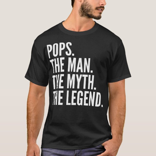 Pops The Man The Myth The Legend T-Shirt (Front)