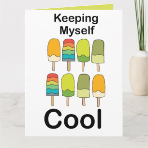 Popsicle Keeping Myself Cool Summer  Card