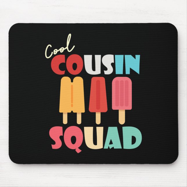 Popsicles Cool Cousin Squad Matching Summer Family Mouse Pad (Front)