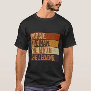 Popsie The Man The Myth The Legend Funny Retro Fat T-Shirt