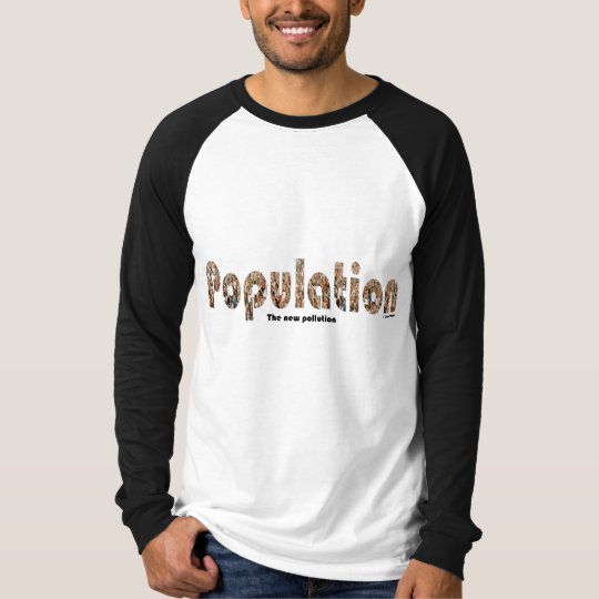 Population: the new pollution T-Shirt