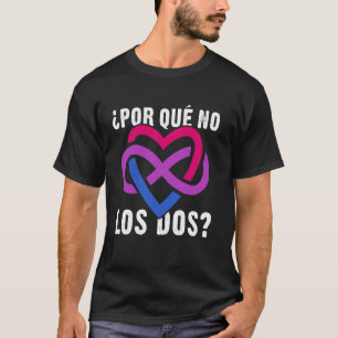 ¿Por Qué No Los Dos Spanish Polyamory Bi Pride T-Shirt