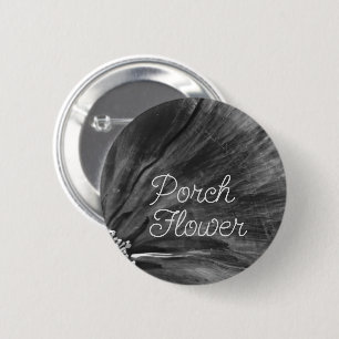 Porch Flower / Black and White / 2 Inch Round Button