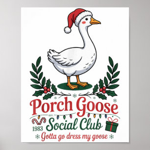 Porch Goose Social Club Gotta Go Dress My Goose Ch Poster