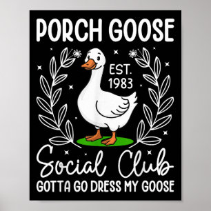 Porch Goose Social Club Gotta Go Dress My Goose Fu Poster