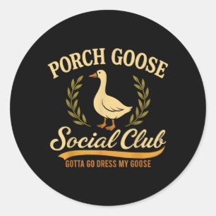 Porch Goose Vintage Silly Goose Sogovernment Classic Round Sticker