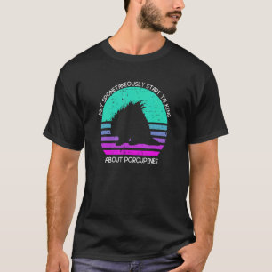 Porcupine Hugger Designs For Hedgehog Porcupine Fa T-Shirt