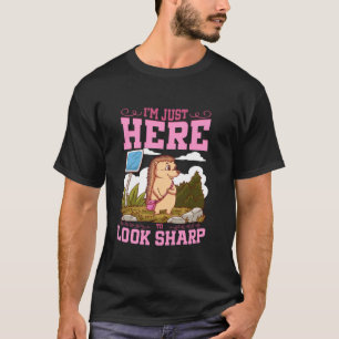 Porcupine Lover I'm Just Here To Look Sharp Quill  T-Shirt