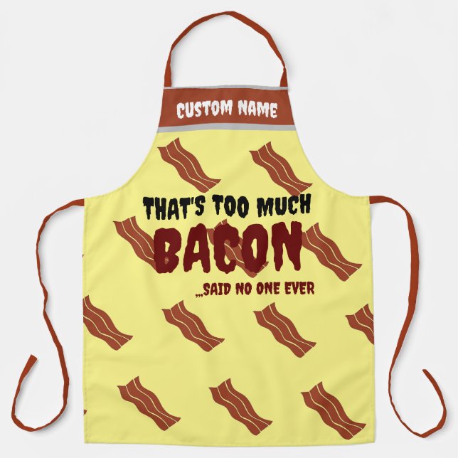 Pork BBQ Grill Chef Aprons, That's Too Much Bacon Apron (Front)