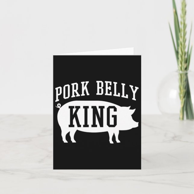 Pork Belly King Funny Byrbecue  Card (Front)
