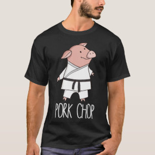 Pork Chop - Funny Pig Animal Pun Karate T-Shirt