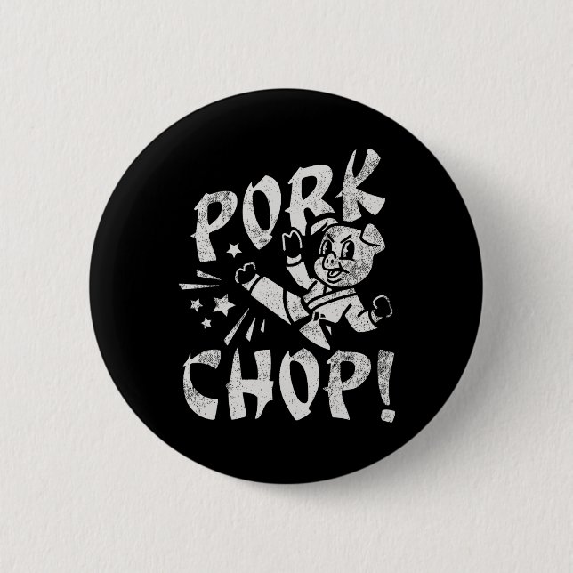 Pork Chop Sarcatic Karate Pig  2 Inch Round Button (Front)