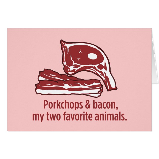 Porkchops & Bacon, my two favourite animals (Front Horizontal)