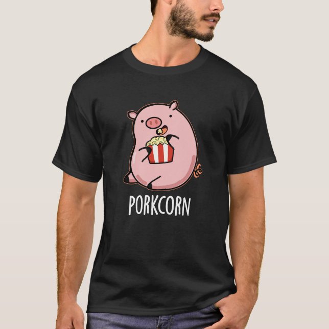 Porkcorn Funny Popcorn Pun Dark BG T-Shirt (Front)