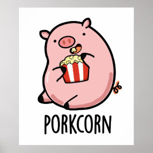 Porkcorn Funny Popcorn Pun  Poster