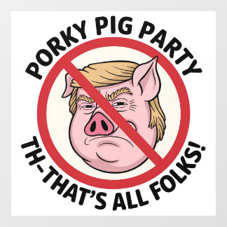 Porky Pig Party: Game Over for One-Party Rule Window Cling