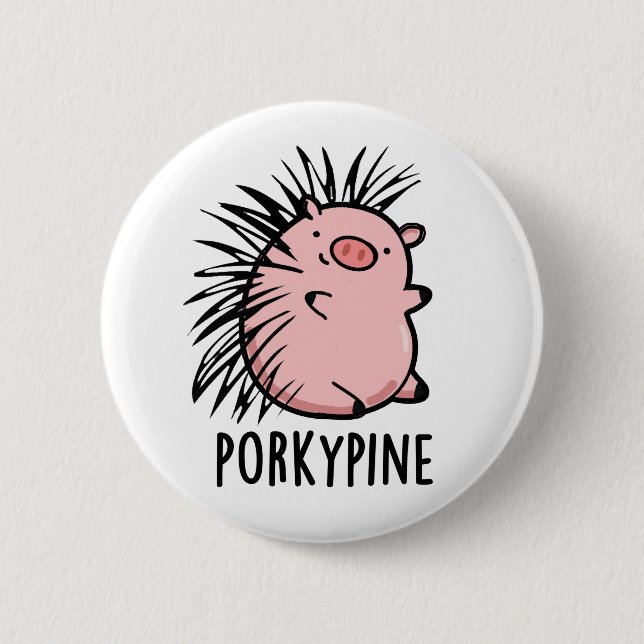 Porky pine Funny Porcupine Pig Pun 2 Inch Round Button (Front)