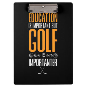 Porte-bloc Le Golf Est Plus Important Que L'Éducation