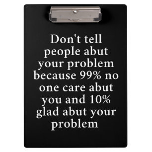 Porte-bloc Ne parlez pas de vos problèmes aux gens" - Bold