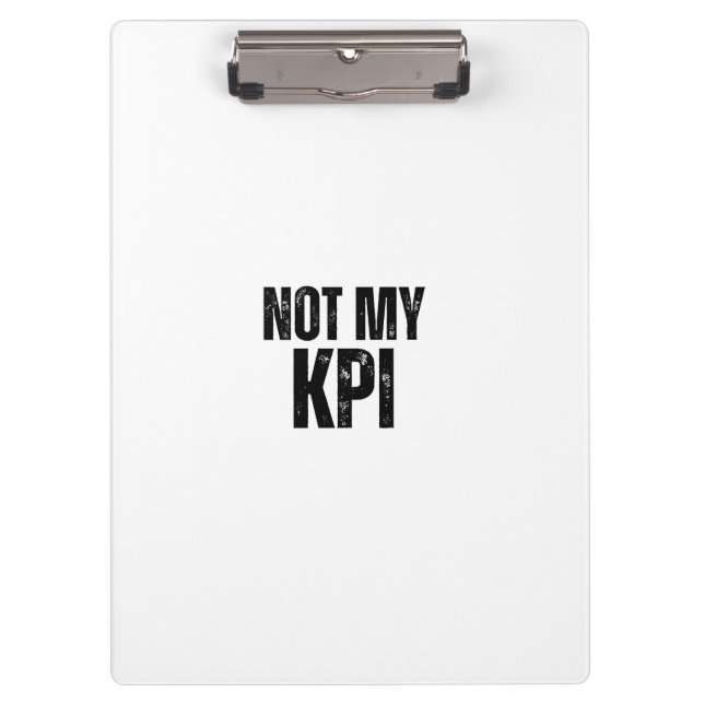 Porte-bloc Not My KPI Sleek Office Typographic Clipboard (Devant)