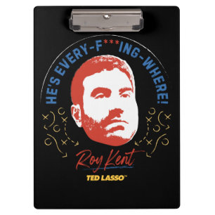 Porte-bloc Ted Lasso   Roy Kent He's Every — Where