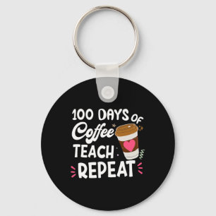 Porte-clés 100 Jours De Café Teach Répéter 100th Day School T