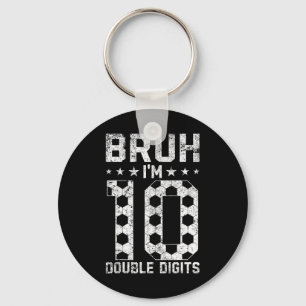 Porte-clés 10e anniversaire de football Bruh je suis double c