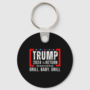 Porte-clés 2024 Drill Baby Funny Trump Lovers Vote For Trump