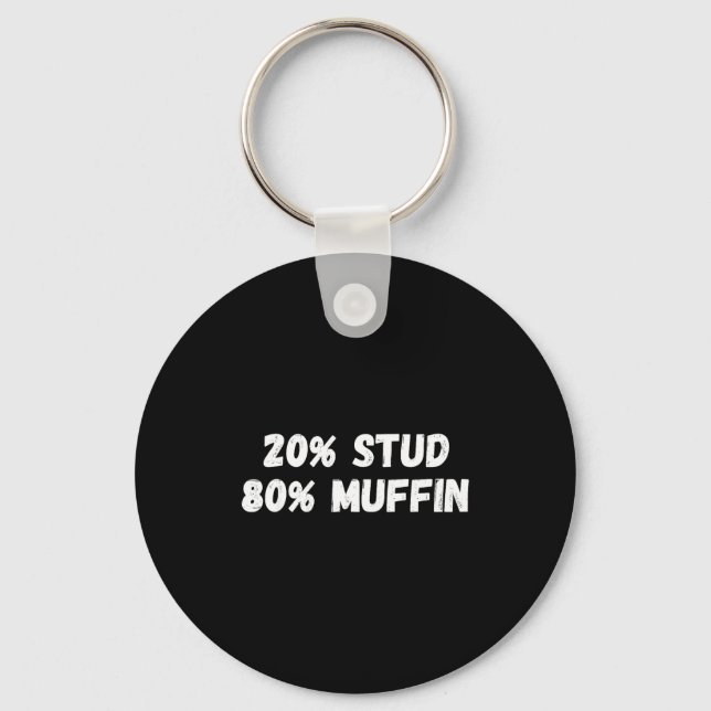 Porte-clés 20% Stud 80% Muffin Tee Funny Quotes Tee  (Recto)