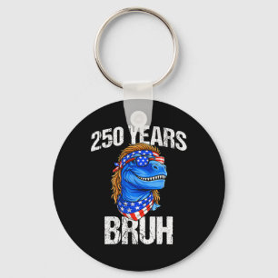 Porte-clés 250 Ans Bruh 4 Juillet Trex Dinosaure 250e Anniver