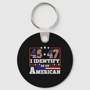 Porte-clés 45 47 Je M'Identifie Comme Trump Américain 2024
