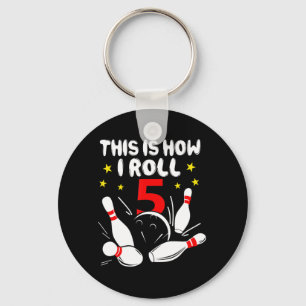 Porte-clés 5 Year Old Bowling This Is How I Roll 5th Birthday