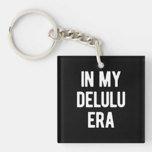Porte-clés À l'ère de mon Delulu