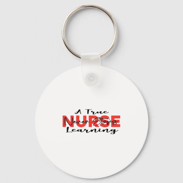Porte-clés A True Nurse Never Stops Learning Quote Nursing Mo (Recto)