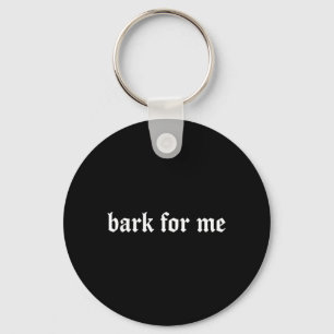 Porte-clés Aboie pour moi Humour Gothique Amateur de Chien An