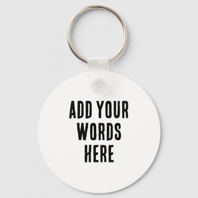 Porte-clés Add Your Words Here Custom Customized Personalized (Recto)