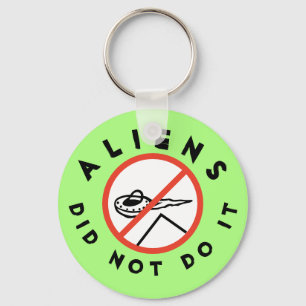 Porte-clés Aliens did not do it