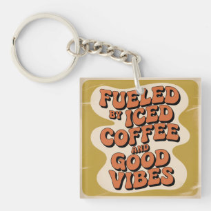 Porte-clés Alimenté par café glacé et bonnes vibrations