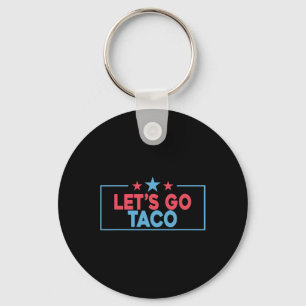 Porte-clés Allons Taco Drôle Trump Toujours Abandonne 4ème