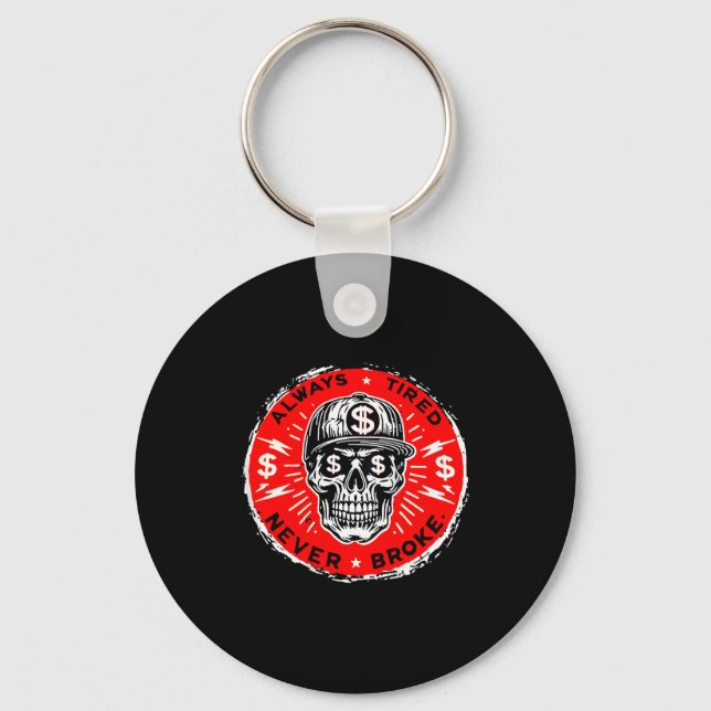 Porte-clés Always Tired Never Broke Funny Skull (on Back)  (Recto)
