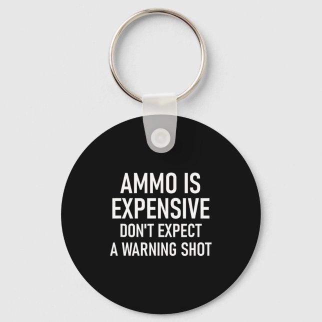 Porte-clés Ammo Is Expensive, Funny, Jokes, Sarcastic Sayings (Recto)
