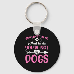 Porte-clés Amoureux des chiens - Vous ne pouvez pas me dire q