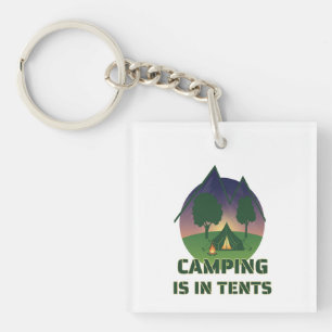 Porte-clés Amusant "Le Camping Est Dans Les Tentes" Pun D'Ave