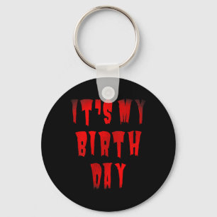 Porte-clés Anniversaire Drôle C'est Mon Anniversaire Pour Les