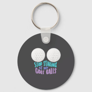 Porte-clés Arrêtez de regarder mon golf drôle _ Cadeau de gol