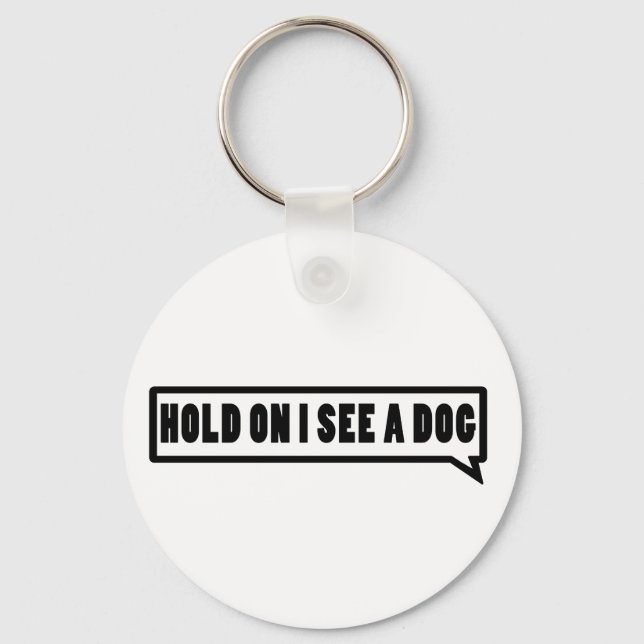Porte-clés Attends, Je Vois Un Chien. (Recto)