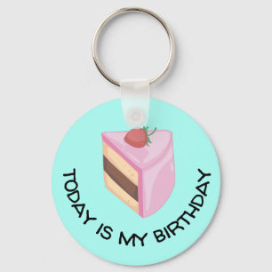 Porte-clés Aujourd'Hui Est Mon Anniversaire Coupe De Gâteau T